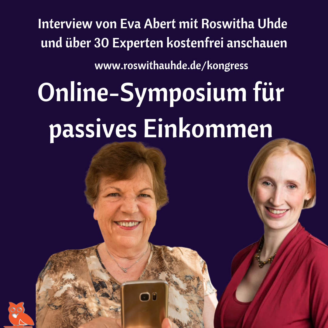 Online-Symposium Passives Einkommen im Mai 2019 von Eva Abert mit vielen Interviews